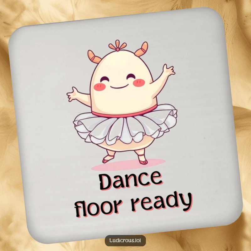 Funny coaster design of a happy blob monster in a tutu, attempting a ballet pose, adding humor and surface protection.