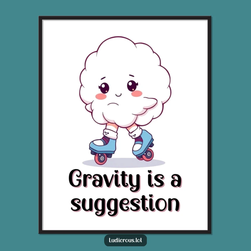 Funny Cloud Roller Skates Poster: Whimsical Wall Art for Laughs - Gift!