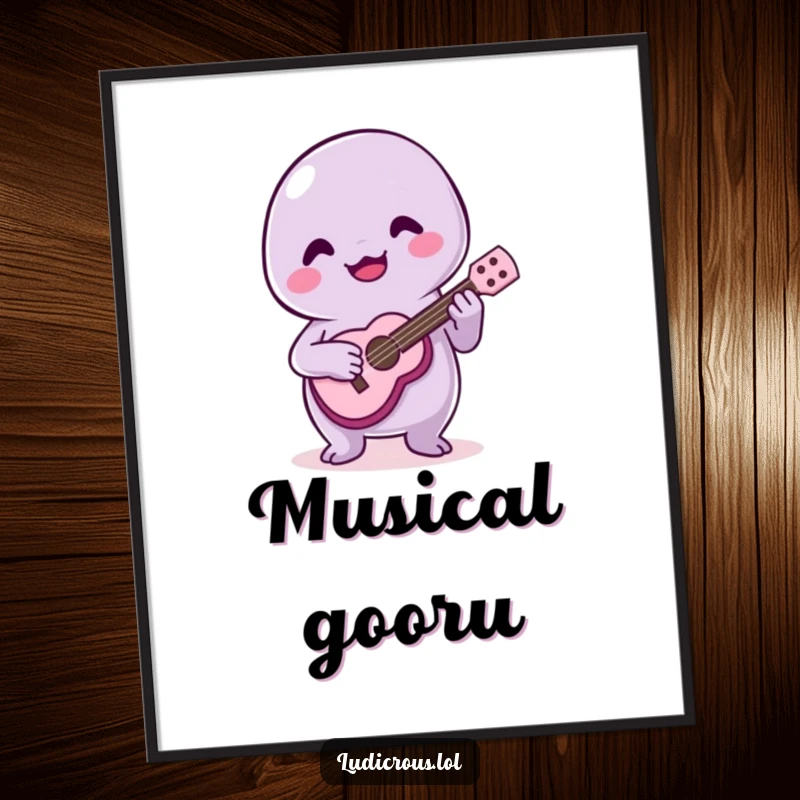 Funny poster art of a joyful slime creature playing a tiny ukulele poorly, radiating happiness despite the off-key notes.