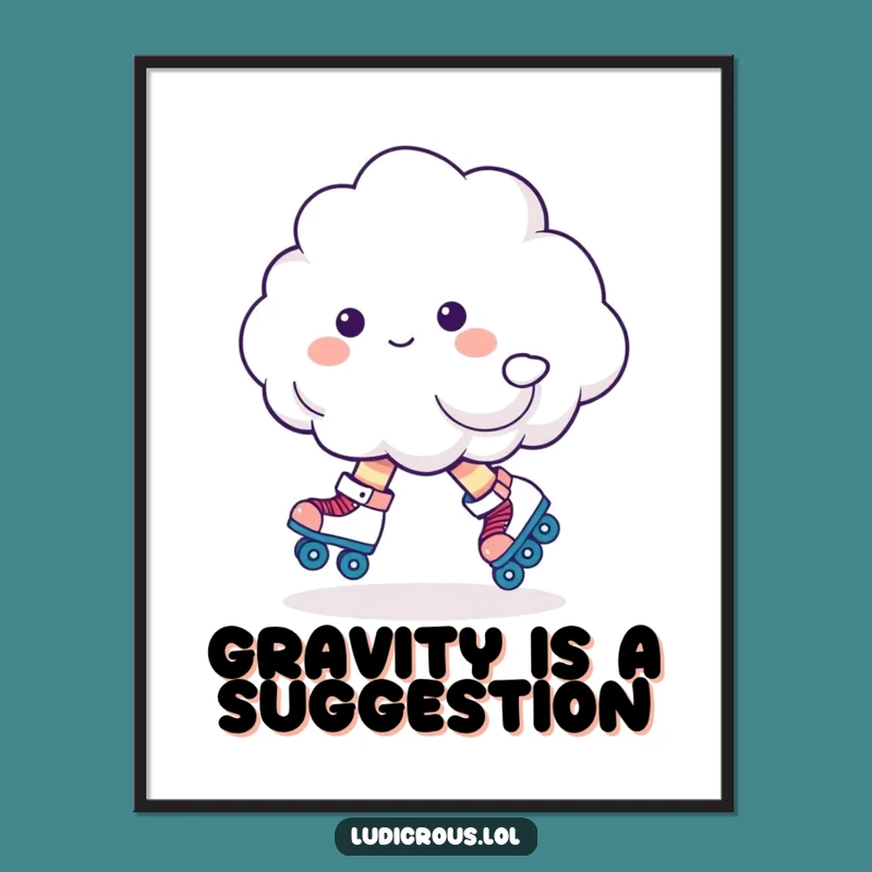 Funny Cloud Roller Skates Poster: Hilarious Wall Art for Inspiring Wobbly Dreams!