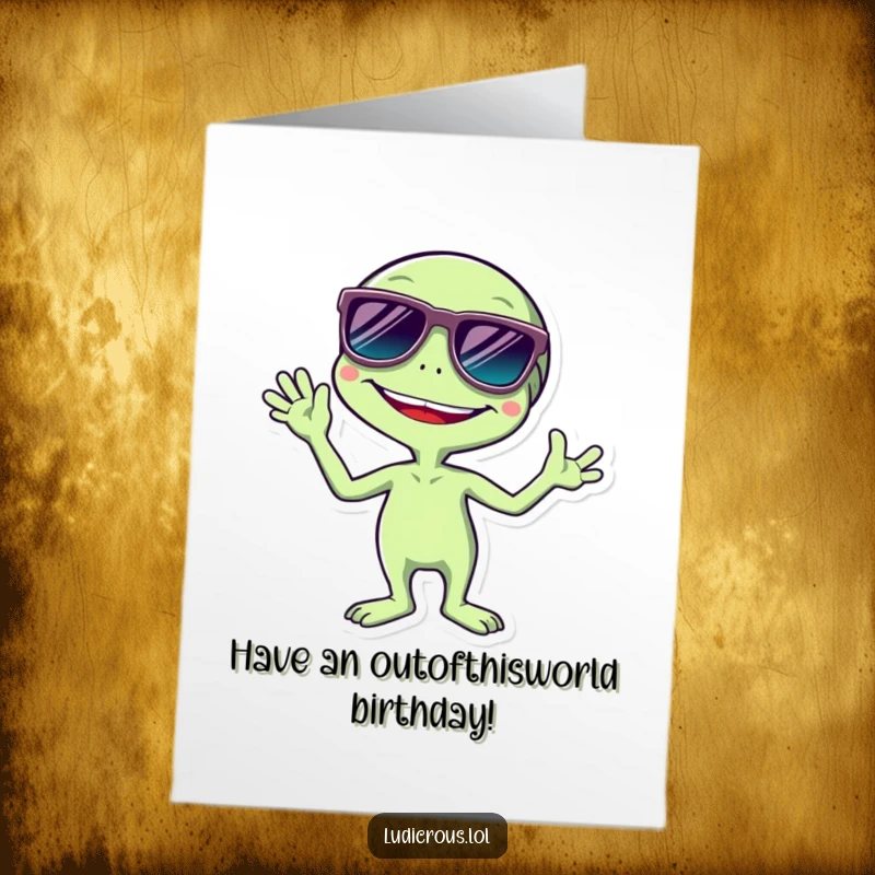 Funny Free Printable birthday card featuring a giggling alien in big sunglasses waving joyfully, fun cosmic theme.