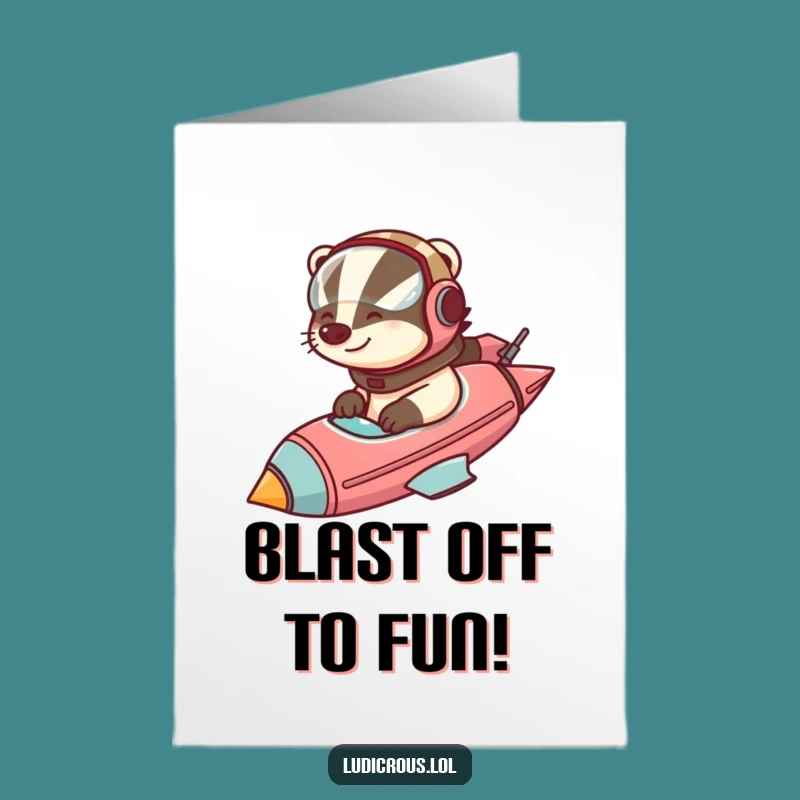 Free Printable Birthday Card: Funny Badger Rocket Pilot for a Blast-Off Downloadable Gift