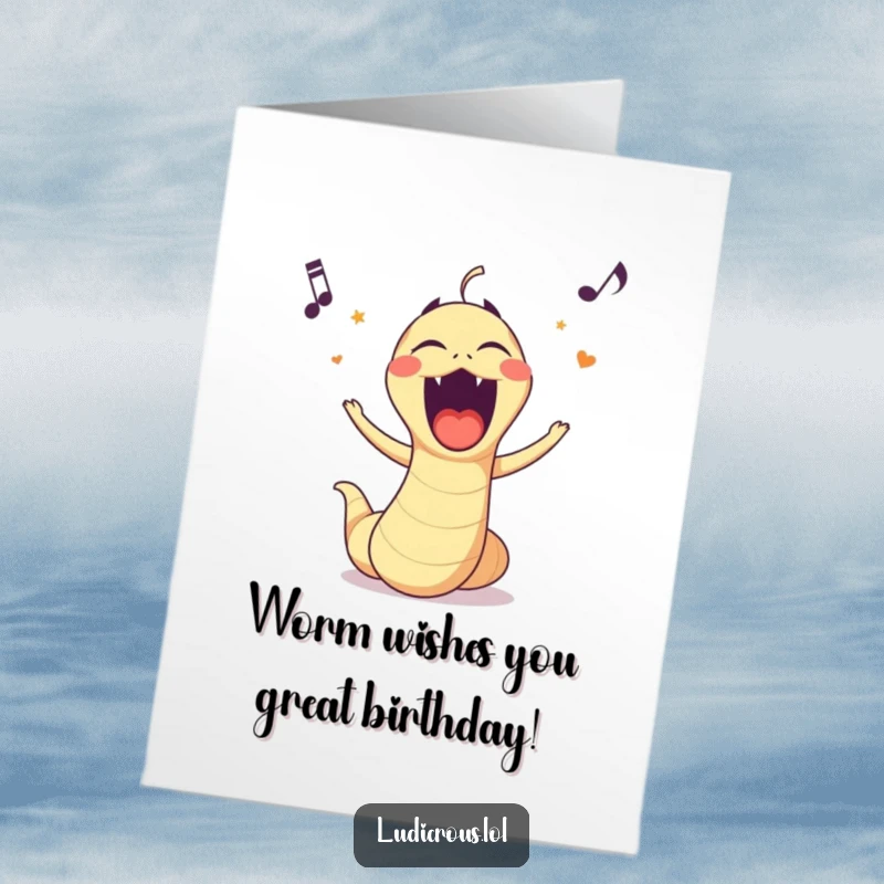 Funny Free Printable Birthday Card: A worm belts out opera with a comically huge mouth. Perfect for a musical or dramatic celebration.