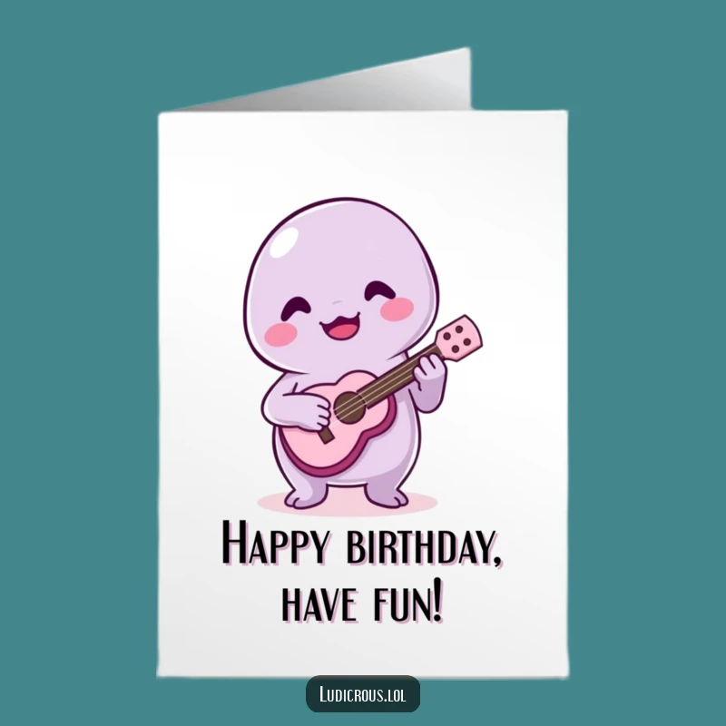 Free Printable Birthday Card: Slime Plays Ukulele Badly - Funny Music Gift