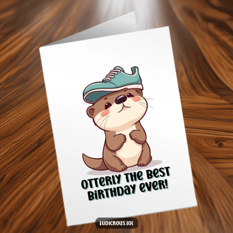 Funny Free Printable Birthday Card: A curious otter hilariously sports a shoe on its head like a quirky hat.