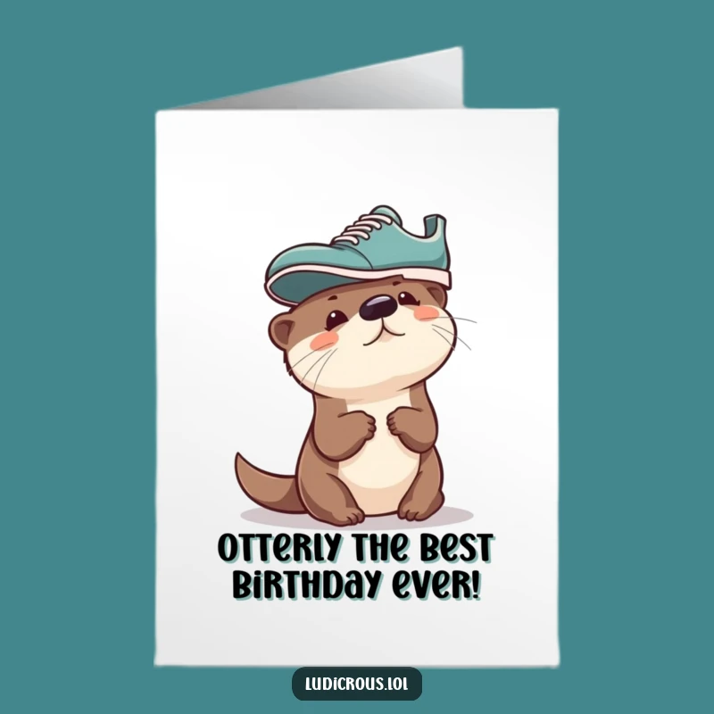 Free Printable Funny Otter Shoe Hat Birthday Card - Hilarious Downloadable Gift