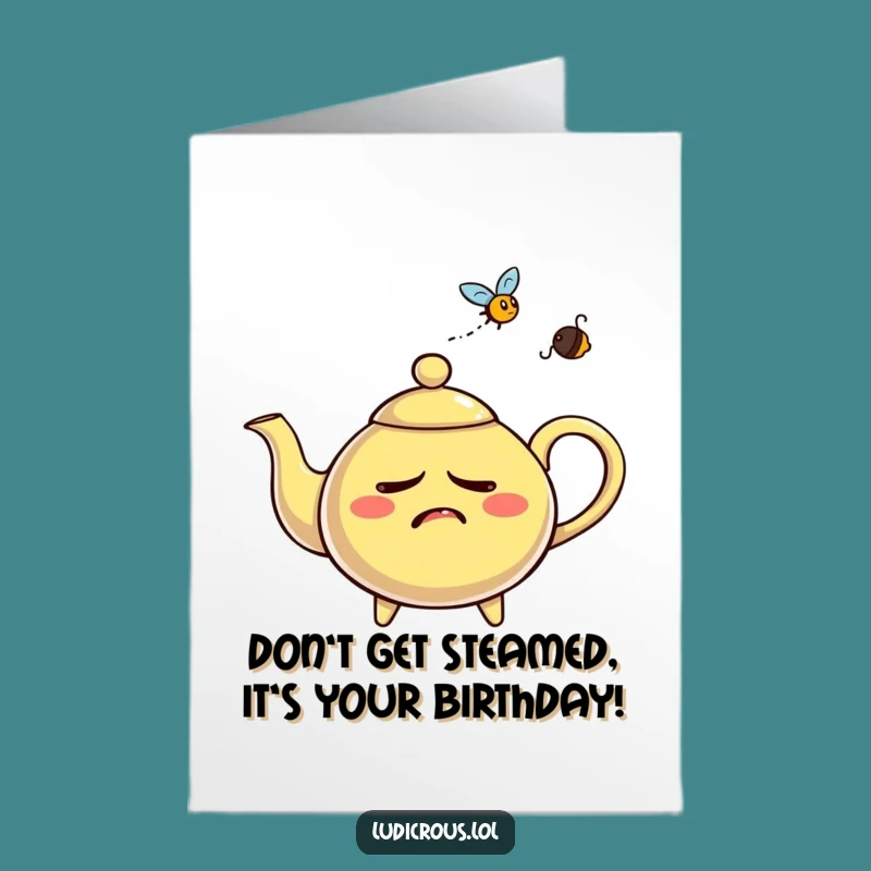 Funny Free Printable Birthday Card: Nervous Teapot vs Fly, Downloadable Humor Gift