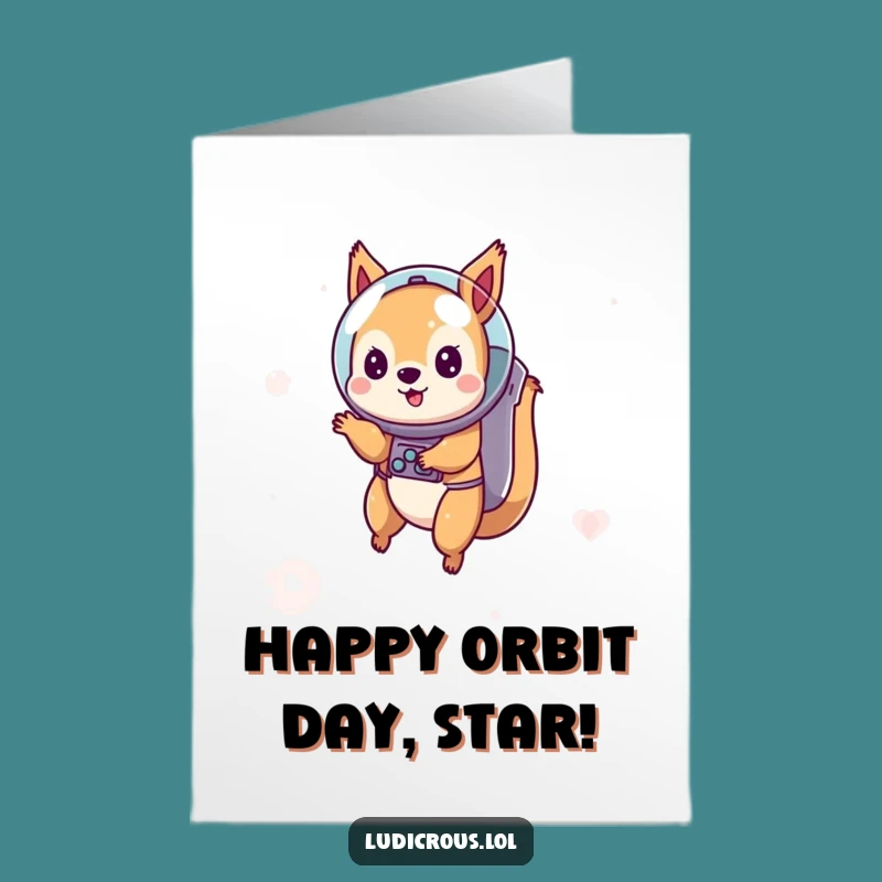 Free Printable Birthday Card: Space Squirrel - Out of This World Funny Downloadable Gift