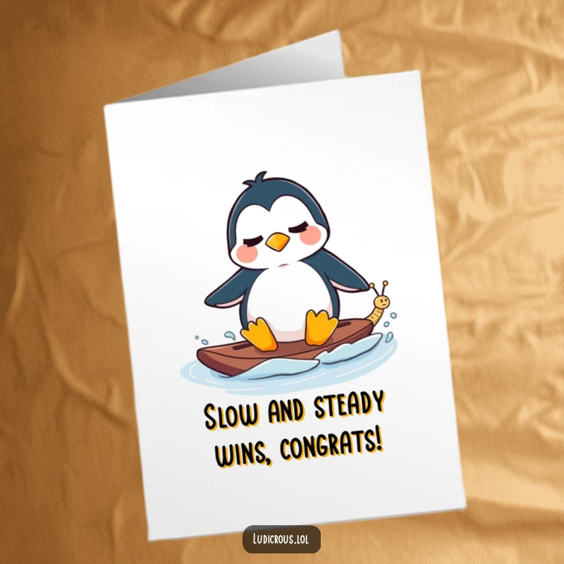 Funny Free Printable Congrats Card: Perplexed penguin waterskiing behind a tiny fast-moving snail, a bizarre victory lap.