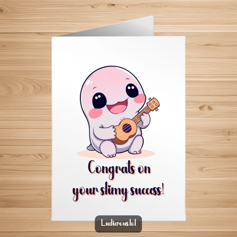 Funny Free Printable Congratulations Card: A happy slime plays a tiny ukulele, poorly but joyfully. Downloadable gift.