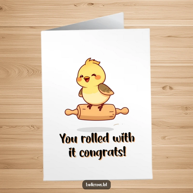 Funny Free Printable Congratulations Card: A chickadee giggles excitedly while soaring down a rolling pin.