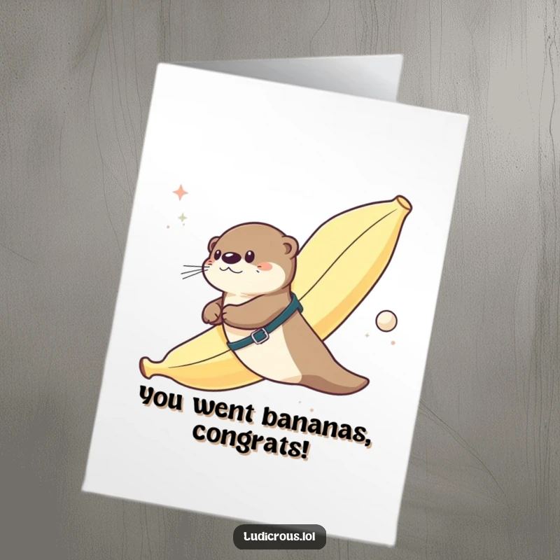 Funny Free Printable Congratulations Card: An otter is strapped to a giant banana, seemingly flying through space.