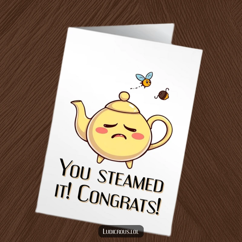Funny free printable congratulations card of a stressed teapot aggressively whistling steam at a small fly.