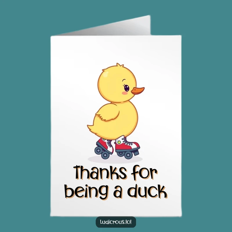 Free Printable Thank You Card: Duckling Roller Skating Backwards - Grateful Downloadable Gift