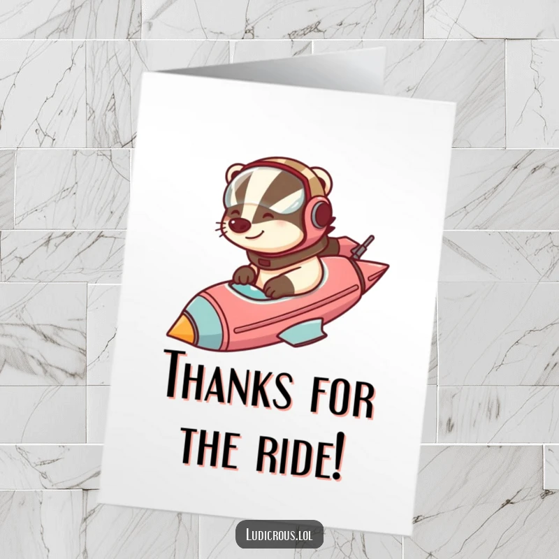 Funny Free Printable Thank You Card: Badger in a helmet piloting a rocket, sending thanks with enthusiasm.