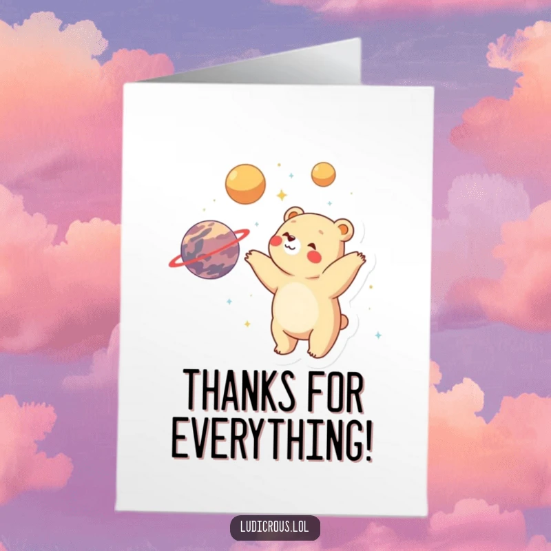Funny Free Printable Thank You Card: Bear joyfully juggling planets, conveying sincere thanks with wonder.