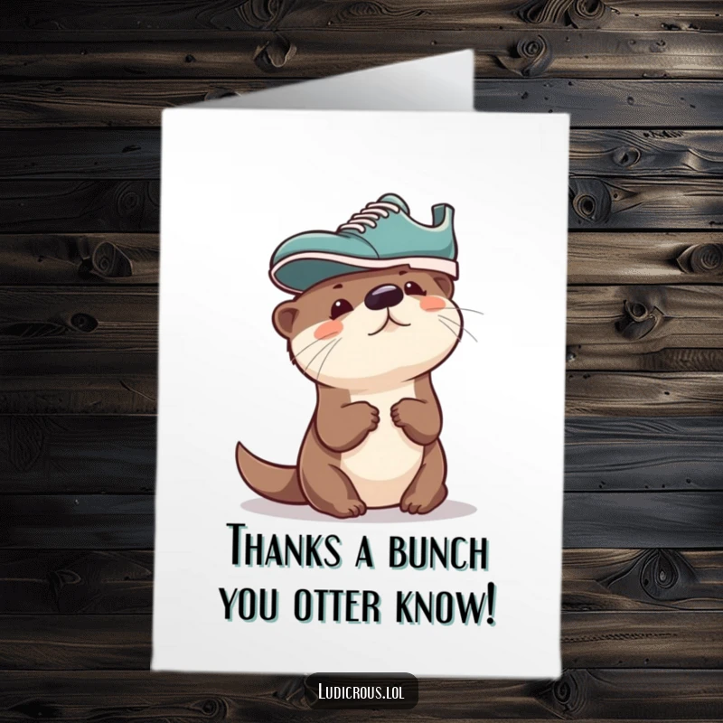 Funny Free Printable Thank You Card: A cute otter curiously wears a shoe on its head, offering thanks with humor.